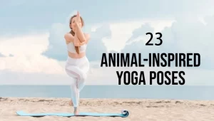 23 Animal-Inspired Yoga Poses